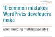 10 common mistakes WordPress developers make when building multilingual sites
