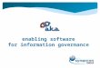 aka enabling software for information governance
