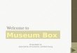 Museum Box Presentation