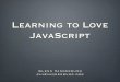 Glenn Vanderburg — Learning to love JavaScript