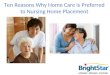 Ten Reasons Why Home Care is Preferred to Nursing Home Placement