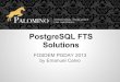 PostgreSQL FTS Solutions FOSDEM 2013 - PGDAY