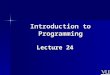 CS201- Introduction to Programming- Lecture 24