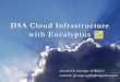 The cloud infrastructure with eucalyptus