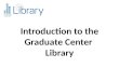 Intro to Graduate Center Library - Fall 2014
