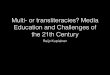 Multi- or transliteracies? Media Education and Challenges of the 21th Century