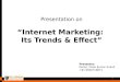 Internet marketing its trends and effect