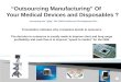 Medical Device Outsourcing Presentation 12.07.11