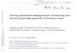 IEEE LCN 2007: Kalman Graffi - Overlay Bandwidth Management: Scheduling and Active Queue Management of Overlay Flows