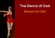 2010.9.5 reasons for faith 4 (the dance of god)