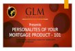 Personalities of Your Mortgage Product 101