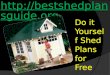 Do it yourself shed plans for free