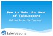 How to Make the Most of TakeLessons - Betterfly Pros