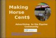 Making Horse Cent$