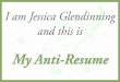 Anti-Resume : Jessica Glendinning