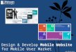 Design & Develop Mobile Website for Mobile User Market