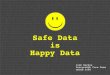 Safe Data is Happy Data