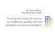 Proving the value of culture: on evidence, quality and the problem of commensuration: Dr DaveO'Brien