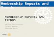 Membership reports and trends zones 33 34