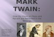 Mark Twain final presentation Professor Owens English Comp