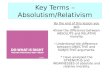 Lesson 5   key terms – absolutism relativism