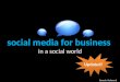 Social Media for Business: Updated Feb 2012