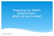Webinar 3 - Preparing for PARCC Assessments