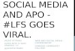 APO and Social Media - #LFS Goes Viral