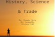 History, Science, & Trade