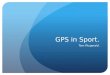 GPS Use in Sport - Tom Fitzgerald