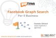 Facebook Graph Search per il Business - Daniele Ghidoli - Be-Wizard 2013