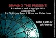 Braving the Present: Experience and Copyright Risk Assessment for Digitizing Recent Historical Collections