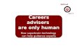 Careers advisers are only human