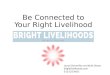 Be Connected to your Right Livelihood by Bright Livelihoods