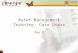 Asset Management Core Users - Training Day 2