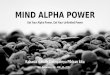 Mind alpha power