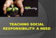 Teaching social responsibility