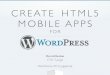 Create HTML5 Mobile Apps for WordPress Site