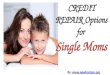 Options for Single Moms to Repair Credit Score