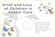 Separation, Grief and Loss of Children in Foster Care