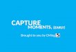 Capture your moments