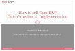 How to sell OpenERP out of-the-box vs implementation. Francois Pietquin, OpenERP