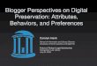 (July 2009) Blogger Perspectives on Digital Preservation: Attributes, Behaviors and Preferences