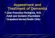 Assessment and Treatment of Dementia