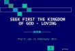 Seek First the Kingdom of God - Loving