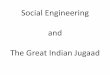 Social engineering and indian jugaad