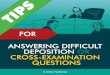 10 tips for answering difficult deposition or cross examination questions