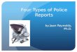 Four Types of Police Reports