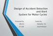 Design of Accident Detection and Alert System for Motor Cycles