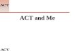 ACT and Me - Guidance Counselor Presentation